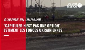 VIDÉO. Guerre en Ukraine : « Capituler n'est pas une option », affirme un officier ukrainien à Marioupol