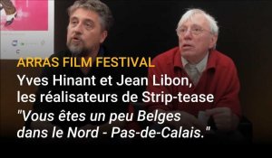 Arras Film Festival: "vous êtes un peu Belges dans le Nord - Pas de Calais", dixit les réalisateurs de Strip-tease