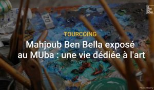 Tourcoing : Mahjoub Ben Bella exposé au MUba, une vie dédiée à l'art
