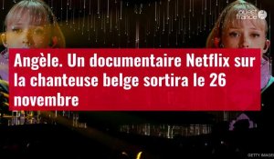 VIDÉO. Angèle : un documentaire Netflix sur la chanteuse belge sortira le 26 novembre