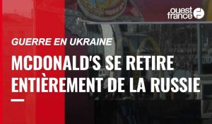 VIDÉO. McDonald's se retire entièrement de Russie