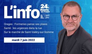 Le JT des Hauts-de-France du mardi 7 juin 2022