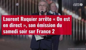 VIDÉO. Laurent Ruquier arrête « On est en direct », son émission du samedi soir sur France 2