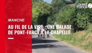 VIDÉO. Au fil de la Vire à vélo : première étape entre Pont-Farcy et La Chapelle
