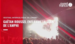 VIDÉO. Au Festival Interceltique de Lorient, Gaëtan Roussel a mis l'ambiance