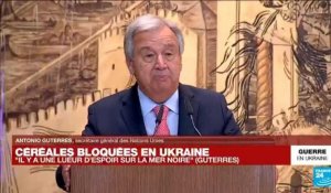 Accord sur les céréales ukrainiennes : "il y a une lueur d'espoir sur la mer Noire", affirme A.Guterres