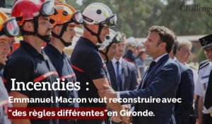 Incendies: Emmanuel Macron veut reconstruire avec « des règles différentes » en Gironde