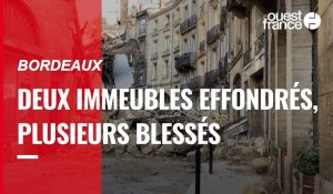 VIDÉO. Trois blessés dans l'effondrement de deux immeubles à Bordeaux