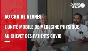 VIDEO.  L'équipe mobile de médecine physique du CHU de Rennes au chevet des patients Covid