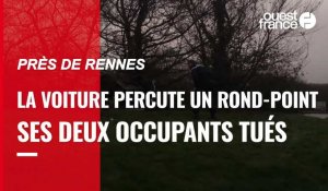 VIDÉO. La voiture percute un rond-point près de Rennes : ses deux occupants tués