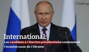 International: Les candidats à l'élection présidentielle condamnent l'invasion russe de l'Ukraine