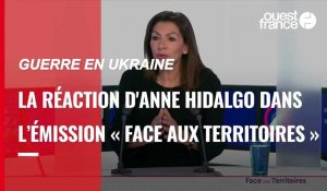 VIDÉO. Guerre en Ukraine : la réaction d'Anne Hidalgo dans l’émission « Face aux territoires »