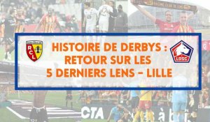 Derby Lens - Lille : retour sur les 5 derniers RCL - LOSC
