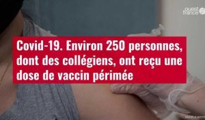 VIDÉO. Environ 250 personnes, dont des collégiens, ont reçu une dose de vaccin périmée
