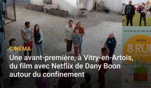 Une avant-première, à Vitry-en-Artois, du film avec Netflix de Dany Boon autour du confinement 