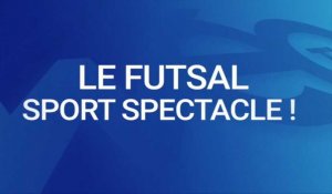 Le Futsal, sport spectacle !