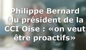 Philippe Bernard élu président de la CCI Oise : «on veut être proactifs»