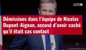 VIDÉO. Démissions dans l’équipe de Nicolas Dupont-Aignan, accusé d’avoir caché qu’il était  cas contact
