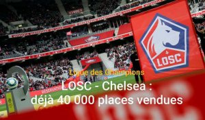 LOSC - Chelsea : déjà 40 000 places vendues