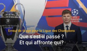 Erreur de tirage pour la Ligue des Champions: que s'est-il passé? Qui affronte qui?