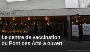 Marcq-en-Barœul : le centre de vaccination du Pont des Arts a ouvert