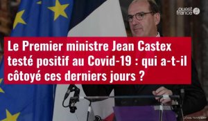 VIDÉO. Le Premier ministre Jean Castex testé positif au Covid-19 : qui a-t-il côtoyé ces derniers jours ?