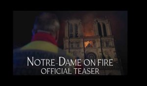Notre-Dame On Fire - Official Teaser