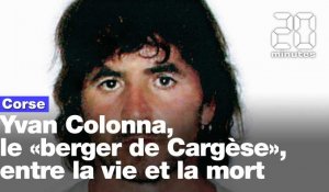 Yvan Colonna, le «berger de Cargèse», entre la vie et la mort