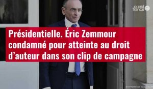 VIDÉO. Présidentielle. Éric Zemmour condamné pour atteinte au droit d’auteur dans son clip de campagne