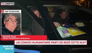 Journal de 8H30 : départ d'un convoi humanitaire depuis Rezé à 4H du matin