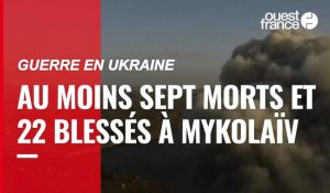 VIDÉO. Guerre en Ukraine : au moins sept morts et 22 blessés après une frappe à Mykolaïv