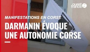 VIDÉO. Manifestations en Corse : Darmanin évoque une autonomie corse