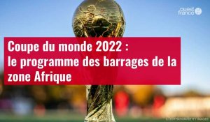 VIDÉO. Coupe du monde : le programme des barrages de la zone Afrique