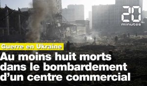 Guerre en Ukraine : Au moins huit morts dans le bombardement d’un centre commercial à Kiev