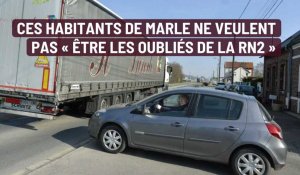 Ces habitants de Marle ne veulent pas être « être les oubliés de la RN2 »