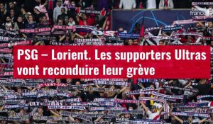 VIDÉO. PSG – Lorient. Les supporters Ultras vont reconduire leur grève