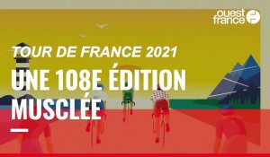 VIDÉO. Tour de France 2021 : une 108e édition musclée