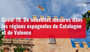 VIDÉO. Covid-19. De nouvelles mesures dans les régions espagnoles de Catalogne et de Valence
