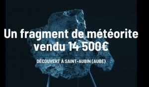 Un fragment de la météorite de Saint-Aubin adjugé 14 500€