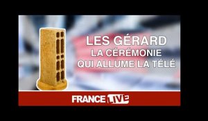 Les Gérard : la cérémonie qui allume la télé