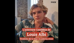 L'interview ConfiMax de Louis Albi, finaliste de la Star Academy 2022