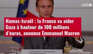 VIDÉO.Hamas-Israël : la France va aider Gaza à hauteur de 100 millions d’euros, annonce E. Macron