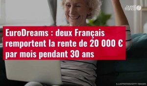 VIDÉO. EuroDreams : deux Français remportent la rente de 20 000 € par mois pendant 30 ans