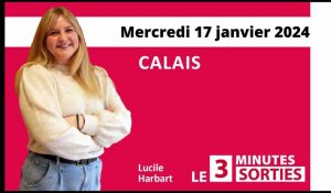 Le 3 Minutes Sorties à Calais et dans le Calaisis des 20 et 21 janvier