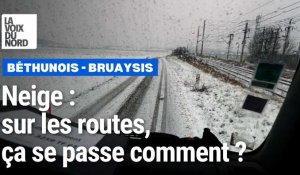 Neige : et sur les routes, ça se passe comment dans le secteur de Béthune-Bruay ?