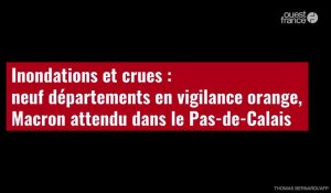 VIDÉO. Inondations et crues : neuf départements en vigilance orange, Macron attendu dans l