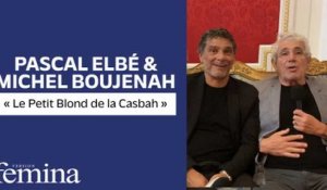 Le Petit Blond de la Casbah - Pascal Elbé et Michel Boujenah en interview