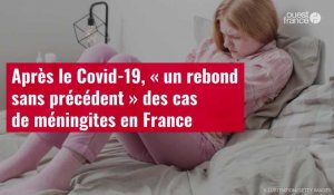 VIDÉO.Après le Covid-19, « un rebond sans précédent » des cas de méningites en France