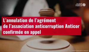 VIDÉO.L’annulation de l’agrément de l’association anticorruption Anticor confirmée en appel