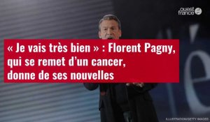 VIDÉO. « Je vais très bien » : Florent Pagny, qui se remet d’un cancer, donne de ses nouvelles 